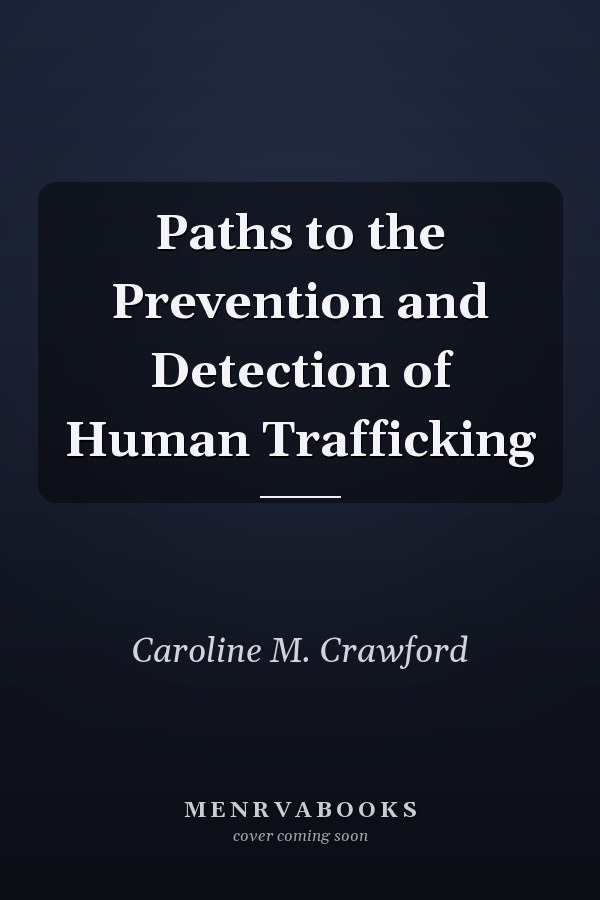 Paths to the Prevention and Detection of Human Trafficking
