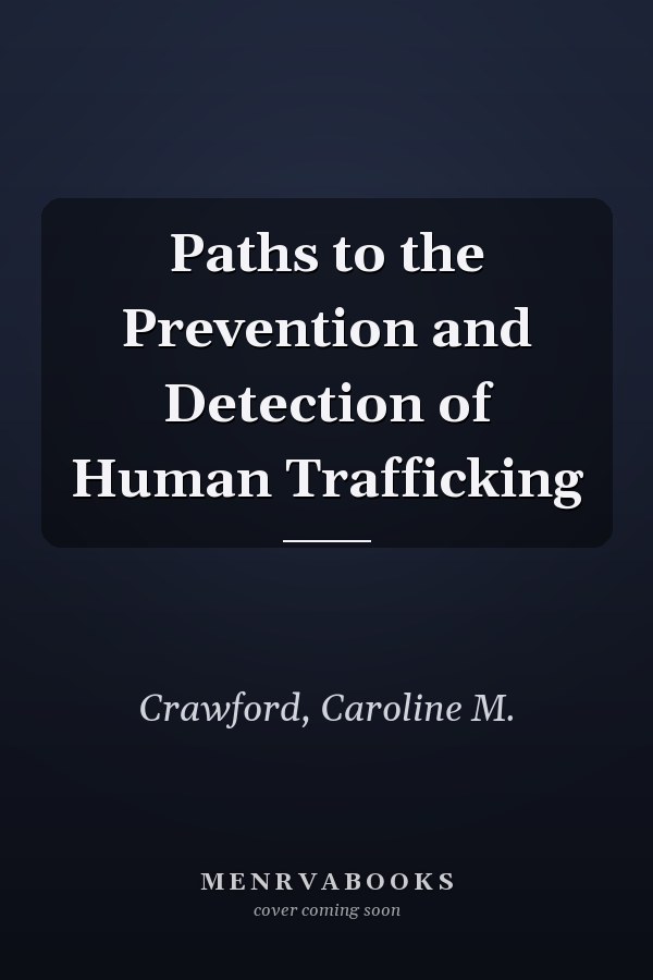 Paths to the Prevention and Detection of Human Trafficking