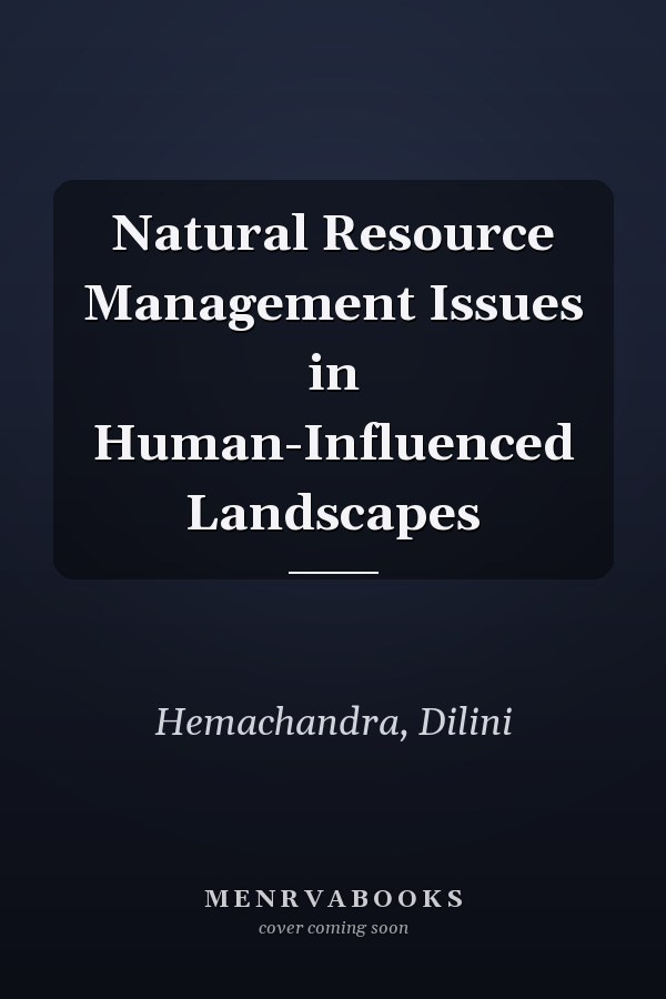 Natural Resource Management Issues in Human-Influenced Landscapes