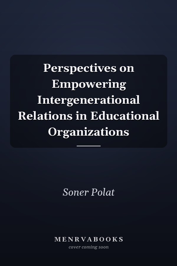 Perspectives on Empowering Intergenerational Relations in Educational Organizations