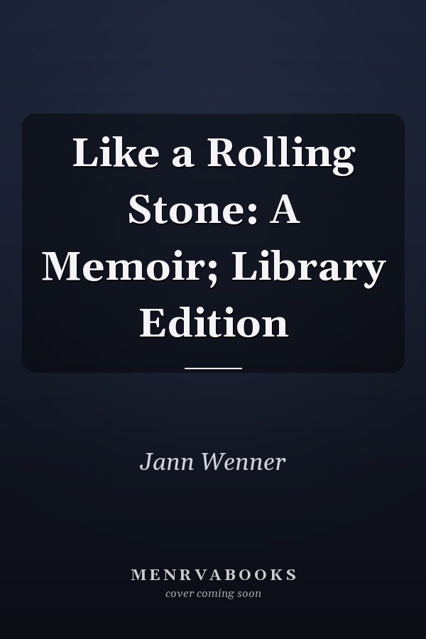 Like a Rolling Stone: A Memoir; Library Edition