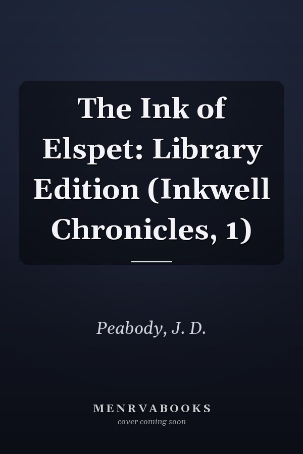 The Ink of Elspet: Library Edition (Inkwell Chronicles, 1)