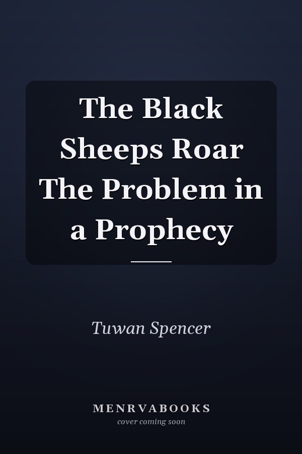 The Black Sheeps Roar The Problem in a Prophecy