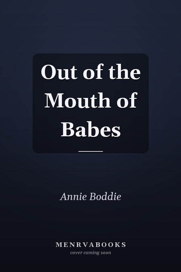 Out of the Mouth of Babes