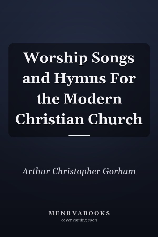 Worship Songs and Hymns For the Modern Christian Church