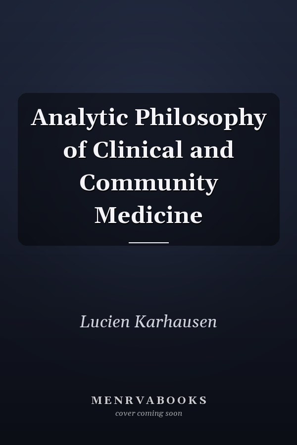 Analytic Philosophy of Clinical and Community Medicine