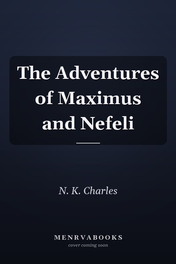 The Adventures of Maximus and Nefeli