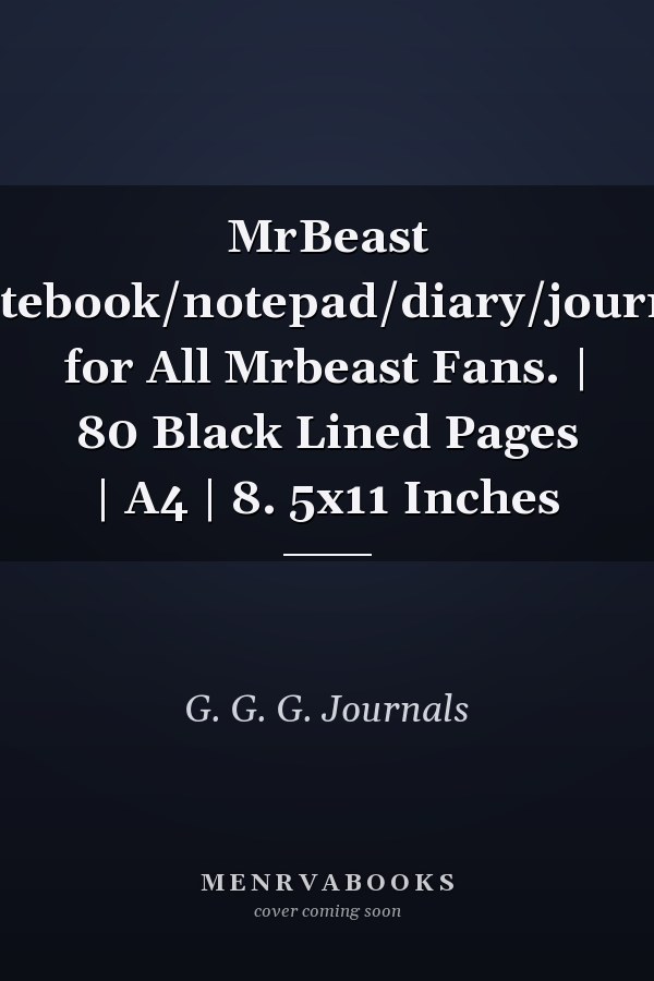 MrBeast Notebook/notepad/diary/journal for All Mrbeast Fans. | 80 Black Lined Pages | A4 | 8. 5x11 Inches