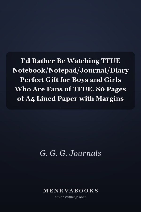 I'd Rather Be Watching TFUE Notebook/Notepad/Journal/Diary Perfect Gift for Boys and Girls Who Are Fans of TFUE. 80 Pages of A4 Lined Paper with Margins