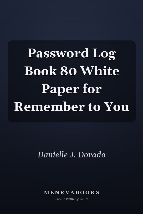 Password Log Book 80 White Paper for Remember to You