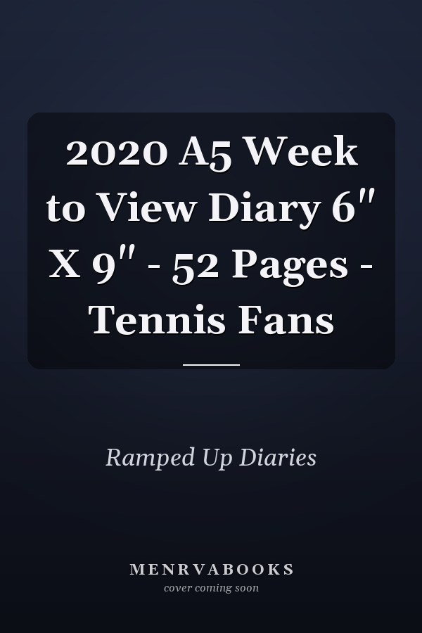 2020 A5 Week to View Diary 6" X 9" - 52 Pages - Tennis Fans