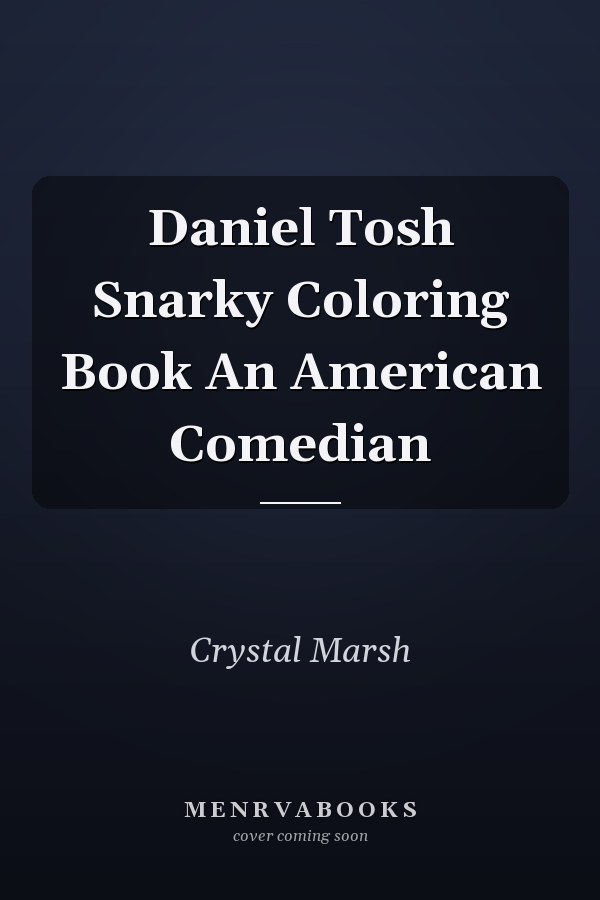 Daniel Tosh Snarky Coloring Book An American Comedian