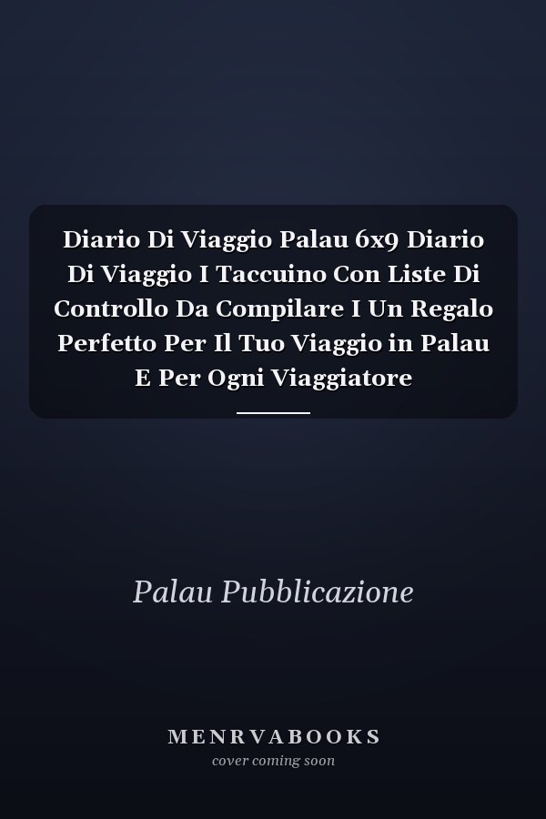 Diario Di Viaggio Palau 6x9 Diario Di Viaggio I Taccuino Con Liste Di Controllo Da Compilare I Un Regalo Perfetto Per Il Tuo Viaggio in Palau E Per Ogni Viaggiatore