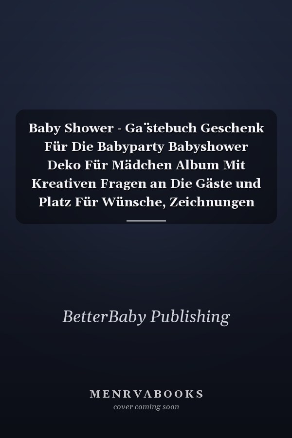 Baby Shower - Ga ̈stebuch Geschenk Für Die Babyparty Babyshower Deko Für Mädchen Album Mit Kreativen Fragen an Die Gäste und Platz Für Wünsche, Zeichnungen und Fotos