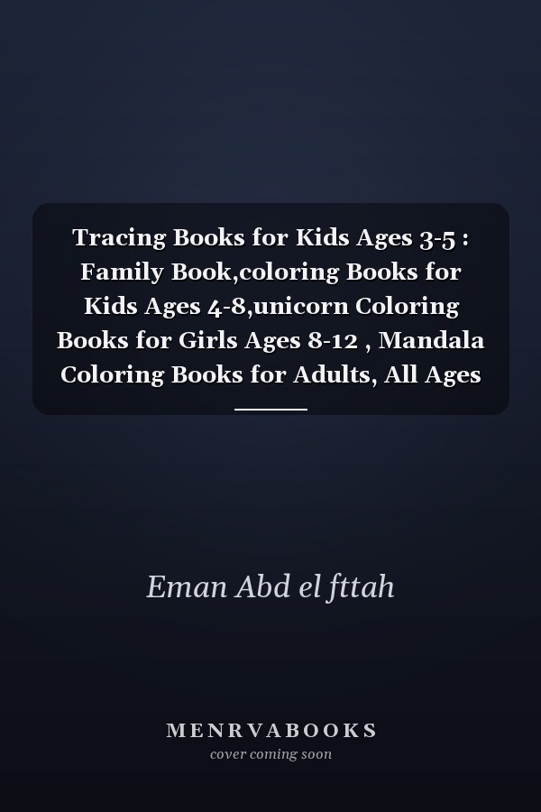 Tracing Books for Kids Ages 3-5: Family Book, Coloring Books for Kids Ages 4-8, Unicorn Coloring Books for Girls Ages 8-12, Mandala Coloring Books for Adults, All Ages