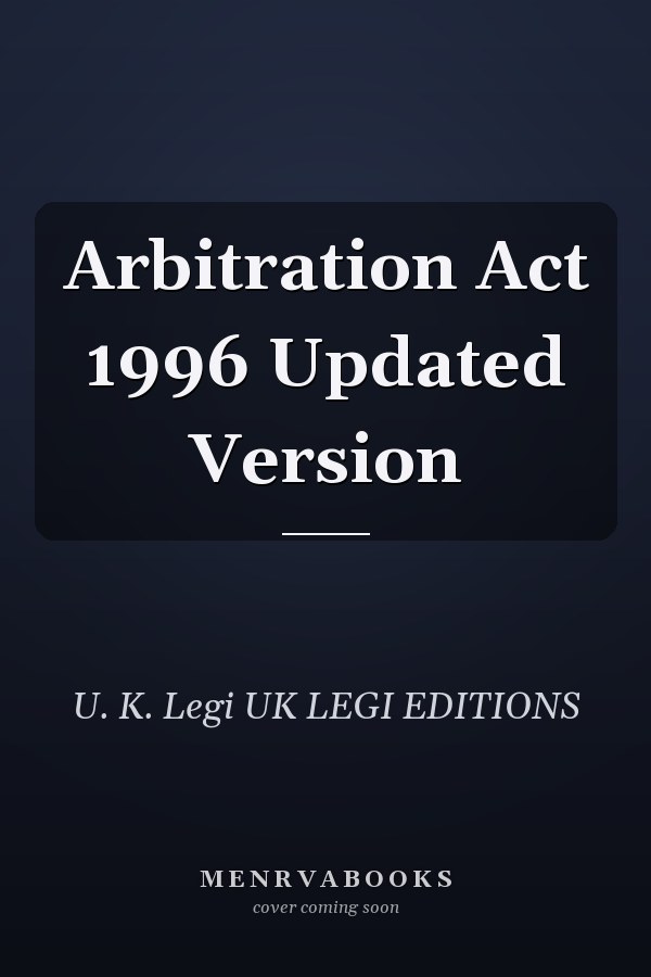 Arbitration Act 1996 Updated Version