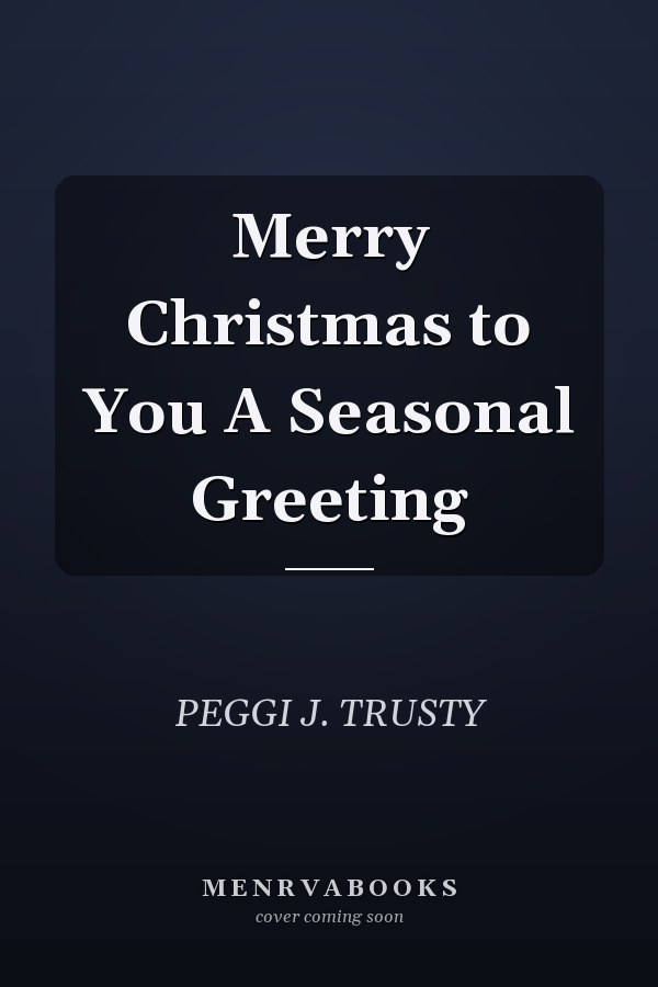 Merry Christmas to You A Seasonal Greeting