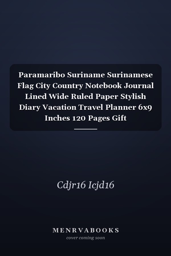 Paramaribo Suriname Surinamese Flag City Country Notebook Journal Lined Wide Ruled Paper Stylish Diary Vacation Travel Planner 6x9 Inches 120 Pages Gift