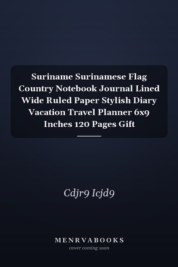 Suriname Surinamese Flag Country Notebook Journal Lined Wide Ruled Paper Stylish Diary Vacation Travel Planner 6x9 Inches 120 Pages Gift