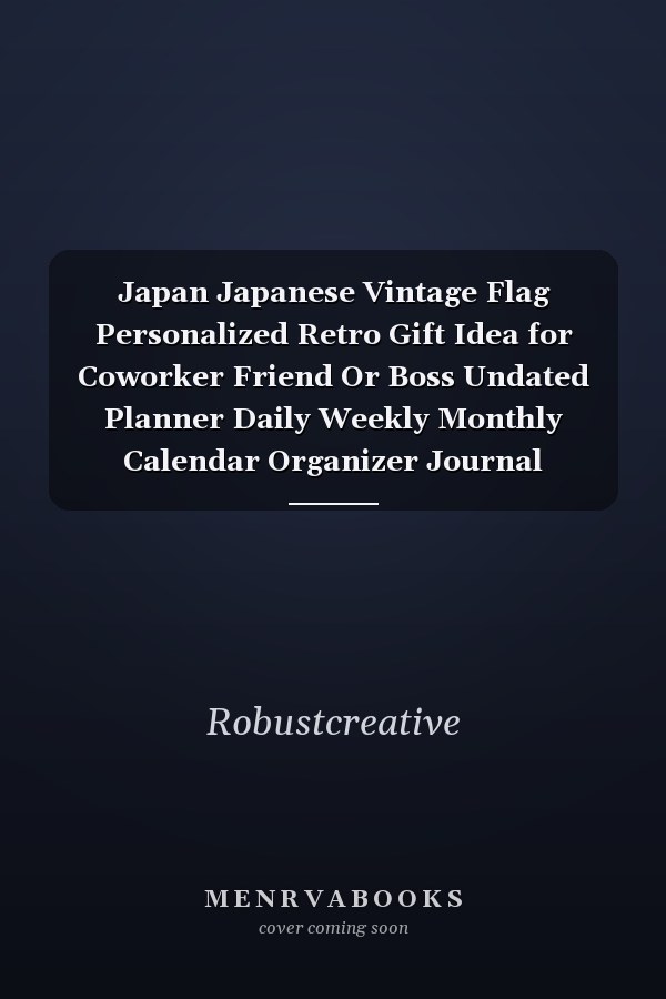 Japan Japanese Vintage Flag Personalized Retro Gift Idea for Coworker Friend Or Boss Undated Planner Daily Weekly Monthly Calendar Organizer Journal