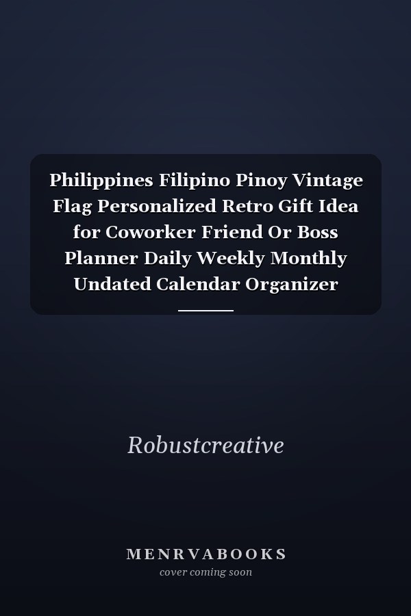 Philippines Filipino Pinoy Vintage Flag Personalized Retro Gift Idea for Coworker Friend Or Boss Planner Daily Weekly Monthly Undated Calendar Organizer Journal