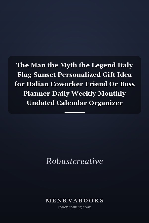 The Man the Myth the Legend Italy Flag Sunset Personalized Gift Idea for Italian Coworker Friend Or Boss Planner Daily Weekly Monthly Undated Calendar Organizer Journal