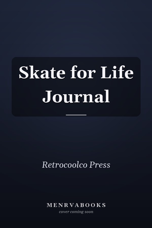 Skate for Life Journal