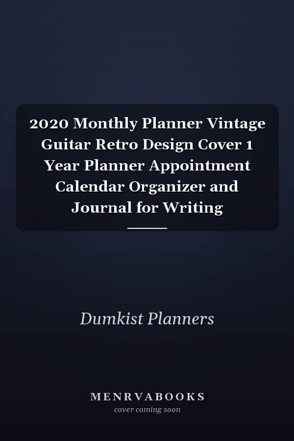 2020 Monthly Planner Vintage Guitar Retro Design Cover 1 Year Planner Appointment Calendar Organizer and Journal for Writing