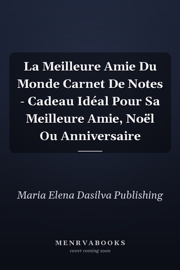 La Meilleure Amie Du Monde Carnet De Notes - Cadeau Idéal Pour Sa Meilleure Amie, Noël Ou Anniversaire