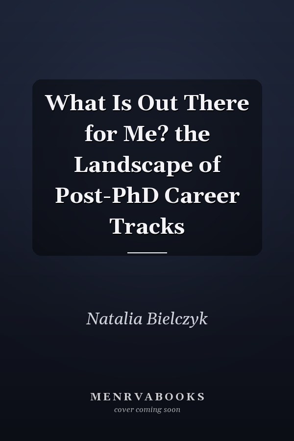 What Is Out There for Me? the Landscape of Post-PhD Career Tracks