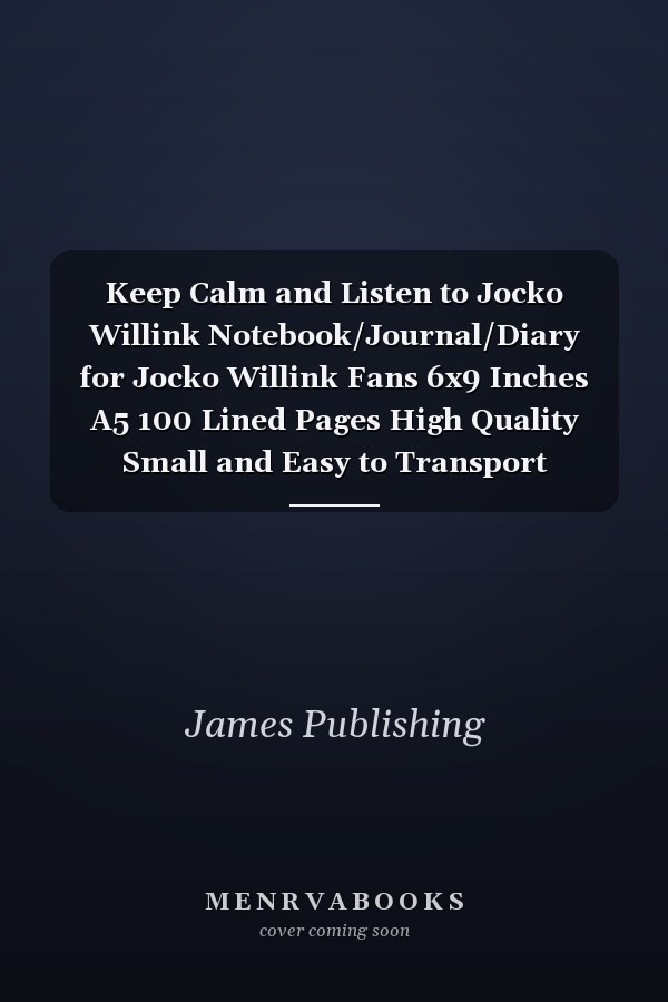 Keep Calm and Listen to Jocko Willink Notebook/Journal/Diary for Jocko Willink Fans 6x9 Inches A5 100 Lined Pages High Quality Small and Easy to Transport