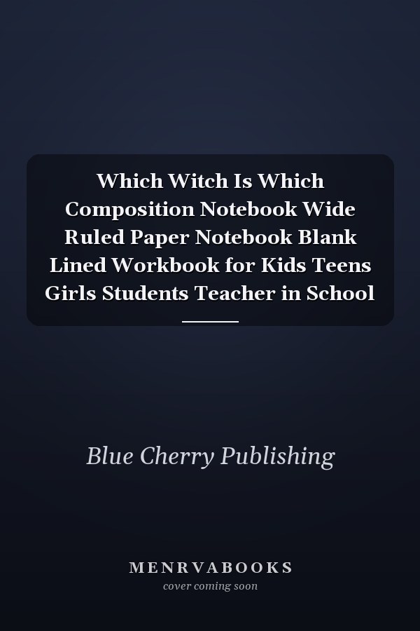 Which Witch Is Which Composition Notebook Wide Ruled Paper Notebook Blank Lined Workbook for Kids Teens Girls Students Teacher in School