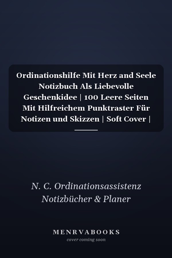 Ordinationshilfe Mit Herz and Seele Notizbuch Als Liebevolle Geschenkidee | 100 Leere Seiten Mit Hilfreichem Punktraster Für Notizen und Skizzen | Soft Cover | Coverdesign: Lovely Hibiscus