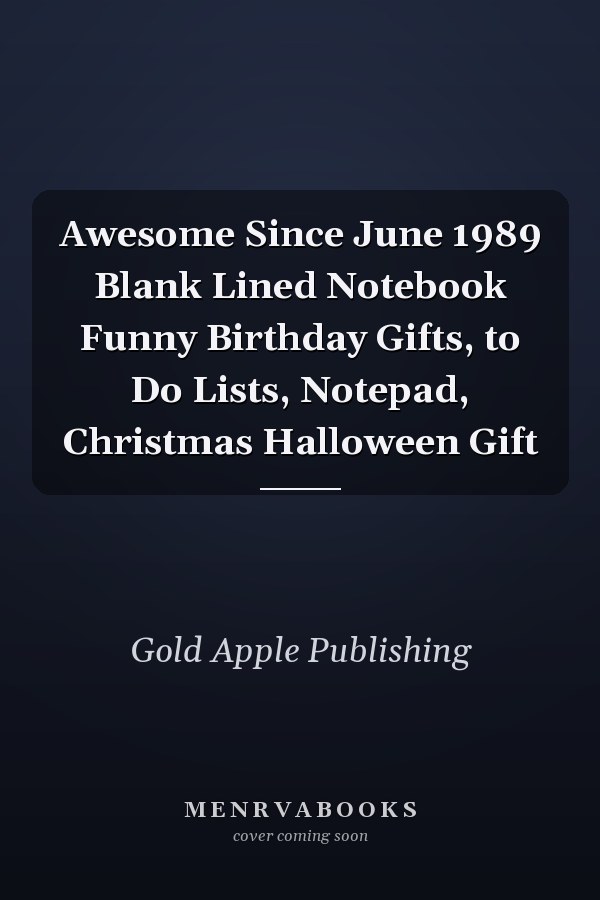 Awesome Since June 1989 Blank Lined Notebook Funny Birthday Gifts, to Do Lists, Notepad, Christmas Halloween Gift