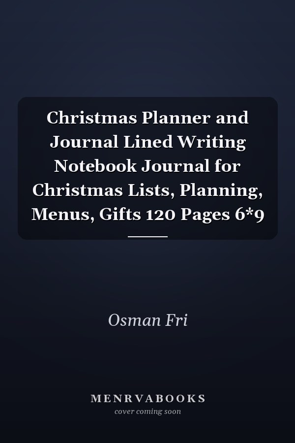 Christmas Planner and Journal Lined Writing Notebook Journal for Christmas Lists, Planning, Menus, Gifts 120 Pages 6*9