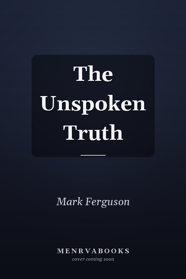 The Unspoken Truth
