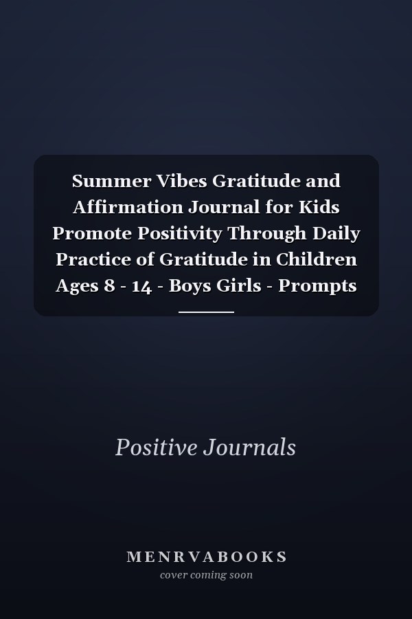 Summer Vibes Gratitude and Affirmation Journal for Kids Promote Positivity Through Daily Practice of Gratitude in Children Ages 8 - 14 - Boys Girls - Prompts Inspirational Quotes Act of Kindness
