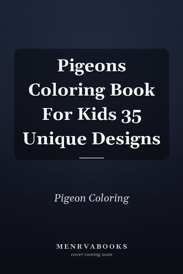 Pigeons Coloring Book For Kids 35 Unique Designs