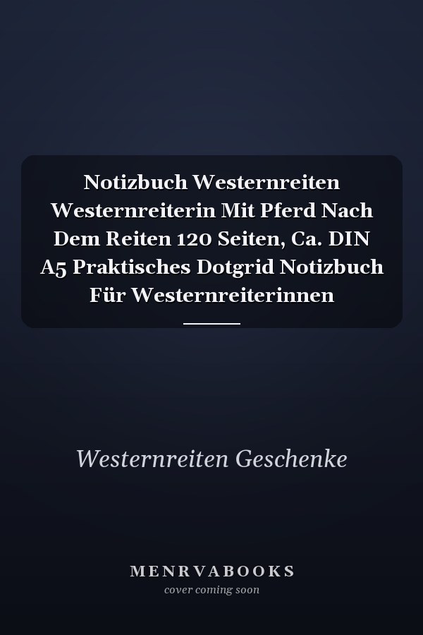Notizbuch Westernreiten Westernreiterin Mit Pferd Nach Dem Reiten 120 Seiten, Ca. DIN A5 Praktisches Dotgrid Notizbuch Für Westernreiterinnen