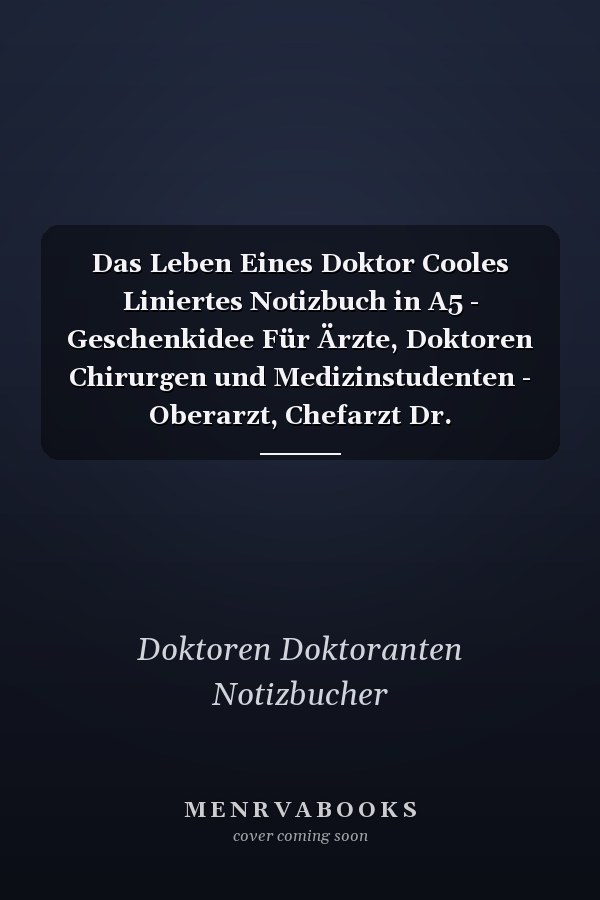 Das Leben Eines Doktor Cooles Liniertes Notizbuch in A5 - Geschenkidee Für Ärzte, Doktoren Chirurgen und Medizinstudenten - Oberarzt, Chefarzt Dr. Krankenschwester Notizheft