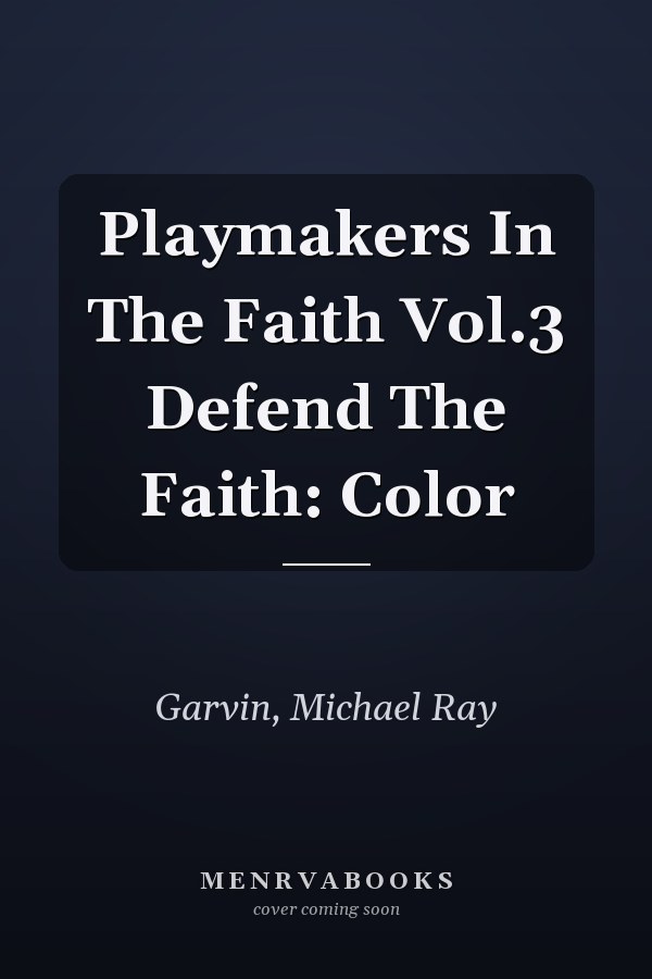 Playmakers In The Faith Vol.3 Defend The Faith: Color