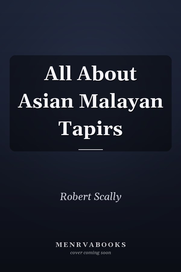 All About Asian Malayan Tapirs