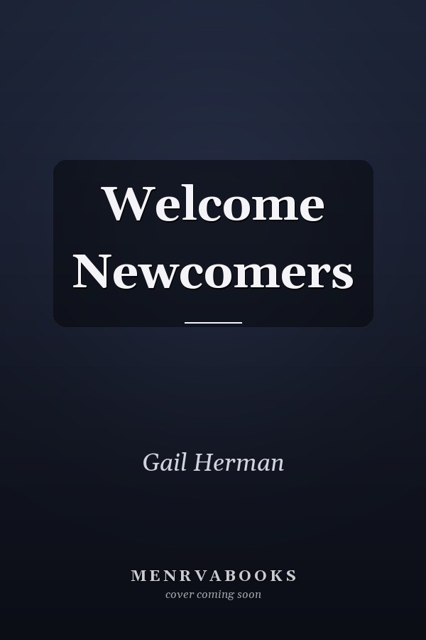 Welcome Newcomers