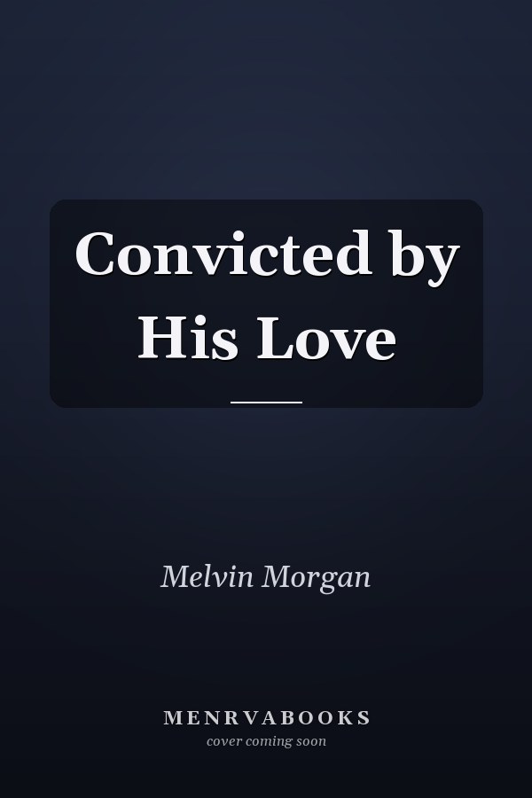 Convicted by His Love