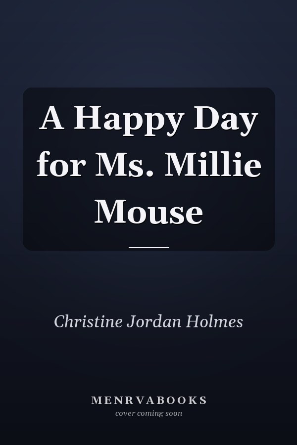 A Happy Day for Ms. Millie Mouse