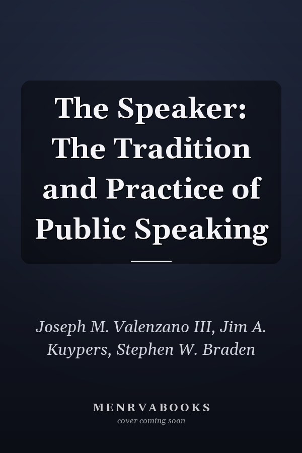 The Speaker: The Tradition and Practice of Public Speaking
