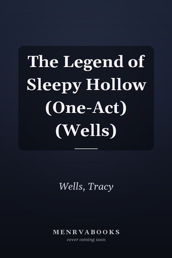 The Legend of Sleepy Hollow (One-Act) (Wells)