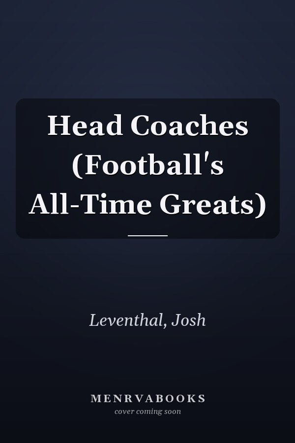 Head Coaches (Football's All-Time Greats)