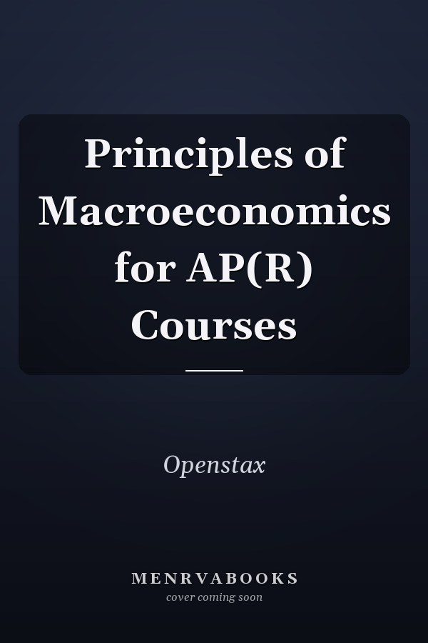 Principles of Macroeconomics for AP(R) Courses