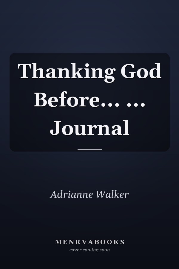 Thanking God Before... ... Journal